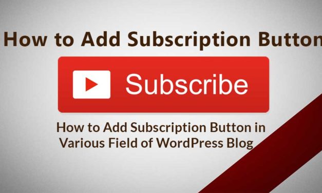 How to Add Subscription Button in WordPress Blog
