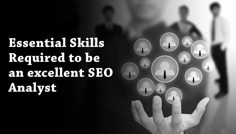 Essential Skills of An Excellent SEO Analyst for Alexa rank improvement